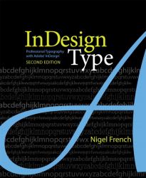 InDesign Type : Professional Typography with Adobe Indesign