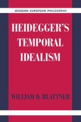 Heidegger's Temporal Idealism