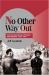 No Other Way Out : States and Revolutionary Movements, 1945-1991