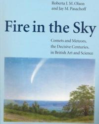 Fire in the Sky : Comets and Meteors, the Decisive Centuries, in British Art and Science