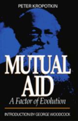 Mutual Aid : A Factor of Evolution