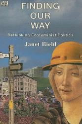 Finding Our Way : Rethinking Ecofeminist Politics