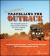 Travelling the Outback : The Complete Guide to Planning and Preparing for Your Outback Adventure