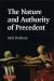 The Nature and Authority of Precedent