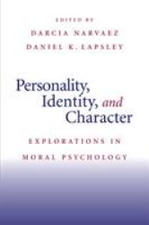 Personality, Identity, and Character : Explorations in Moral Psychology