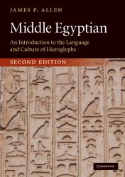 Middle Egyptian : An Introduction to the Language and Culture of Hieroglyphs