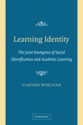 Learning Identity : The Joint Emergence of Social Identification and Academic Learning