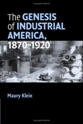 The Genesis of Industrial America, 1870-1920