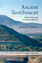 Ancient Teotihuacan : Early Urbanism in Central Mexico