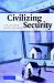 Civilizing Security