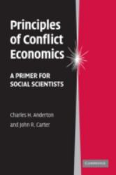 Principles of Conflict Economics : A Primer for Social Scientists