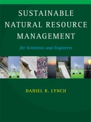 Sustainable Natural Resource Management : For Scientists and Engineers