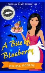 A Bite of Blueberry : Priscilla Pratt Mystery #2