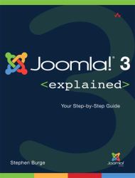 Joomla!® 3 Explained : Your Step-by-Step Guide