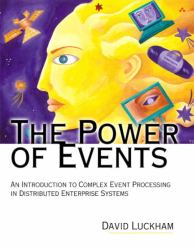 The Power of Events : An Introduction to Complex Event Processing in Distributed Enterprise Systems