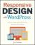 Responsive Design with WordPress : How to Make Great Responsive Themes and Plugins