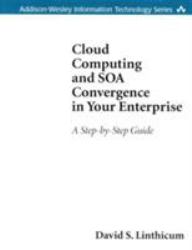 Cloud Computing and SOA Convergence in Your Enterprise (paperback) : A Step-By-Step Guide