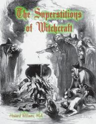 The Superstitions of Witchcraft