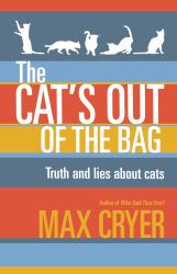 Cat's Out of the Bag : Truth and Lies about Cats