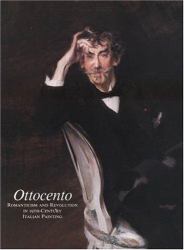 Ottocento : Romanticism and Revolution in 19th-Century Italian Painting