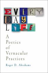 Everyday Life : A Poetics of Vernacular Practices