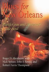 Blues for New Orleans : Mardi Gras and America's Creole Soul