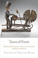 Turns of Event : Nineteenth-Century American Literary Studies in Motion