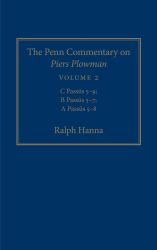 The Penn Commentary on Piers Plowman : C Passūs 5-9; B Passūs 5-7; A Passūs 5-8