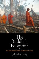 The Buddha's Footprint : An Environmental History of Asia