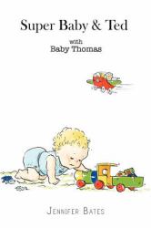 Super Baby and Ted - Baby Thomas