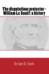 The Disputatious Protector - William le Souëf: a History