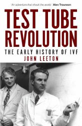 Test Tube Revolution : The Early History of IVF