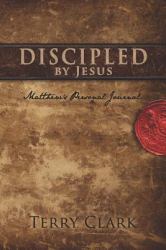 Discipled by Jesus : Matthew's Personal Journal