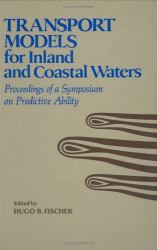 Transport Models for Inland and Coastal Waters : Proceedings of a Symposium on Predictive Ability