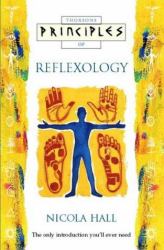 Principles of Reflexology : The Only Introduction You'll Ever Need