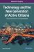 Technology and the New Generation of Active Citizens : Emerging Research and Opportunities