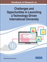 Handbook of Research on Challenges and Opportunities in Launching a Technology-Driven International University