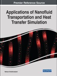 Applications of Nanofluid Transportation and Heat Transfer Simulation