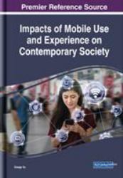 Impacts of Mobile Use and Experience on Contemporary Society