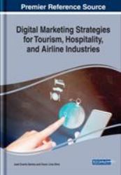 Digital Marketing Strategies for Tourism, Hospitality, and Airline Industries