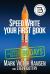 Speed Write Your First Book : From Blank Spaces to Great Pages in Just 90 Days