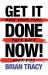 Get It Done Now! (2nd Edition) : Own Your Time, Take Back Your Life