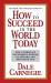 How to Succeed in the World Today Revised and Updated Edition : Life Stories of Successful People to Inspire and Motivate You