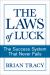 The Laws of Luck : The Success System That Never Fails