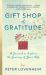 Gift Shop of Gratitude : A Journal to Explore the Journey of Your Life