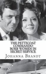 The Petticoat Commando Boer Women in Secret Service