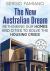 The New Australian Dream : Rethinking Our Homes and Cities to Solve the Housing Crisis