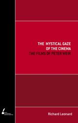 The Mystical Gaze of the Cinema : The Films of Peter Weir