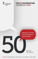 The Conversation Yearbook 2019 : 50 Standout Articles from Australia's Top Thinkers