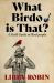 What Birdo Is That? : A Field Guide to Bird-People